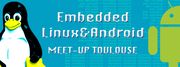 Meetup Embedded Linux & Android Toulouse